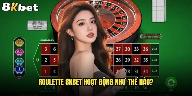 Bí quyết nào để có cách thắng Roulette 8kbet một cách bền vững? 1 Roulette 8kbet hoạt động như thế nào?