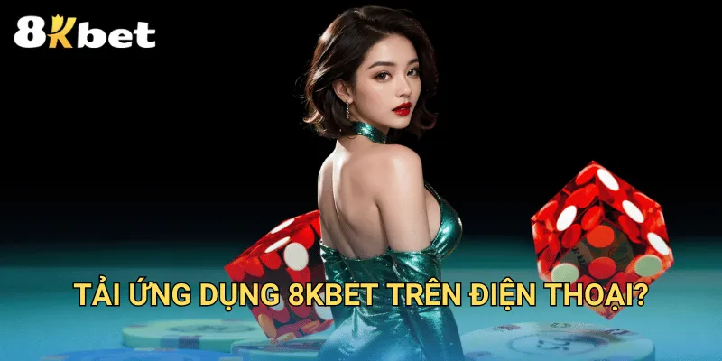 8KBET | Trang Chủ Chính Thức Nhà Cái Uy Tín Hàng Đầu Việt Nam 10 Tải ứng dụng 8KBET trên điện thoại?