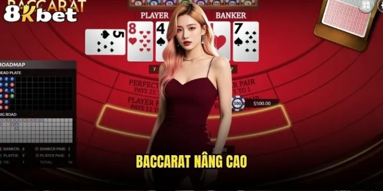 Baccarat nâng cao 8kbet - Bạn đã sẵn sàng leo lên tầm cao mới? 1 Baccarat nâng cao
