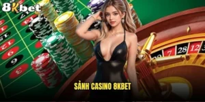 Sảnh Casino 8kbet