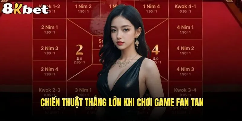 Game Fan Tan 8kbet có thực sự dễ thắng như lời đồn? 2 Chiến thuật thắng lớn khi chơi game Fan Tan