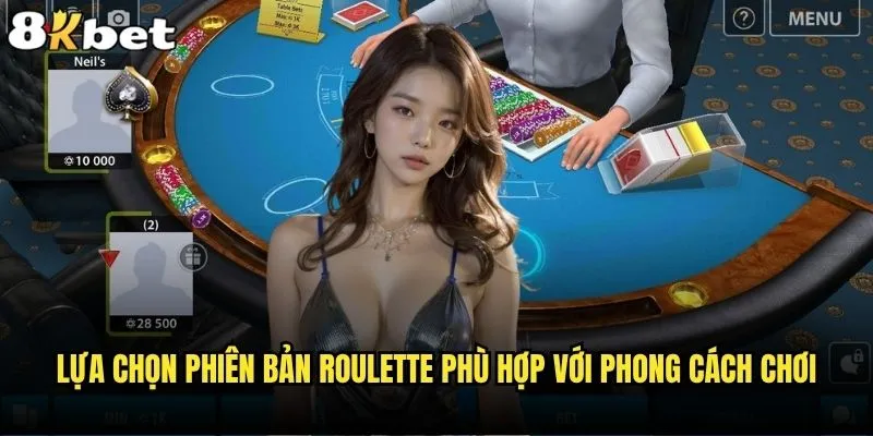 Nên chọn Roulette Mỹ hay Châu Âu 8kbet để có tỷ lệ thắng cao hơn? 2 Lựa chọn phiên bản Roulette phù hợp với phong cách chơi