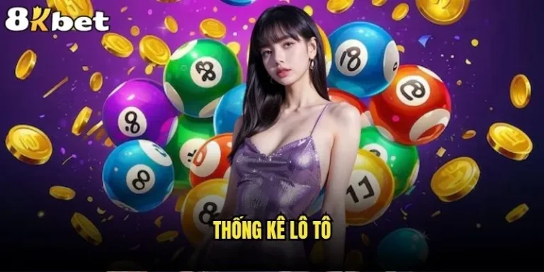Thống kê lô tô có thực sự giúp bạn thắng lớn tại 8kbet? 1 Thống kê lô tô