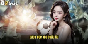 Cách đọc kèo Châu Âu