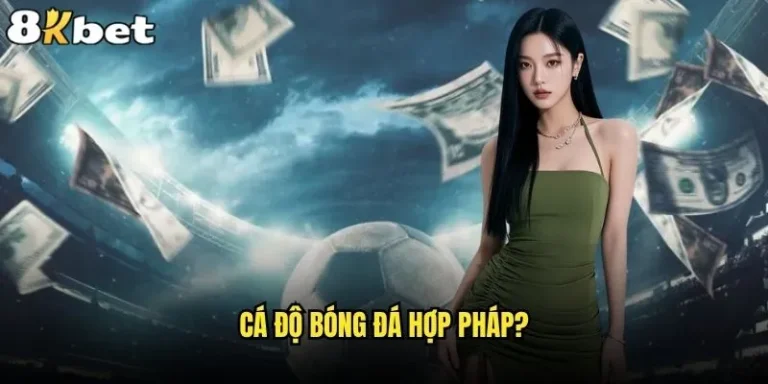 Cá độ bóng đá hợp pháp