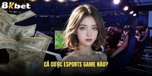 Cá cược eSports game nào