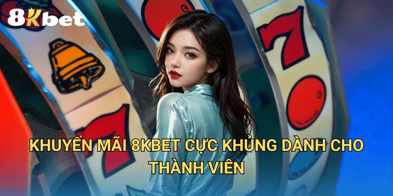 8KBET | Trang Chủ Chính Thức Nhà Cái Uy Tín Hàng Đầu Việt Nam 5 Khuyến Mãi 8KBET Cực Khủng Dành Cho Thành Viên