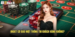 8kbet có bảo mật thông tin khách hàng không