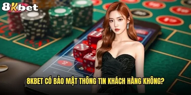8kbet có bảo mật thông tin khách hàng không