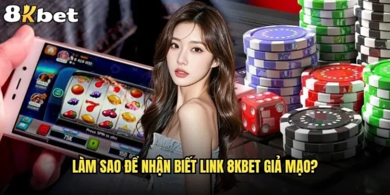 Làm sao để nhận biết link 8kbet giả mạo