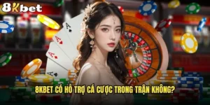 8kbet có hỗ trợ cá cược trong trận không?