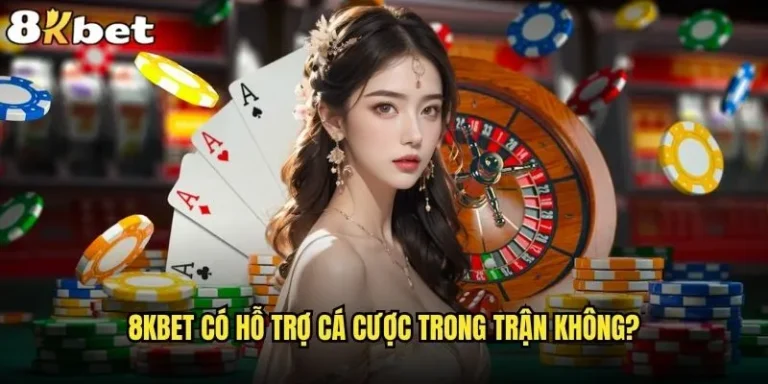 8kbet có hỗ trợ cá cược trong trận không? 7 8kbet có hỗ trợ cá cược trong trận không?