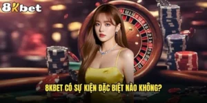 8kbet có sự kiện đặc biệt nào không?